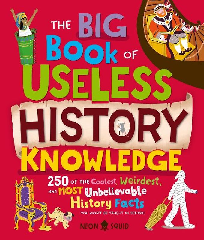 The Big Book of Useless History Knowledge