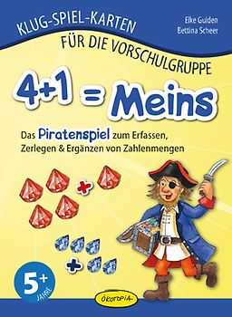 4+1 = Meins. Das Piratenspiel zum Erfassen, Zerlegen & Ergänzen von Zahlenmengen