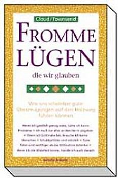 Fromme Lügen, die wir glauben. Wie uns scheinbar gute Überzeugungen auf den Holzweg führen können