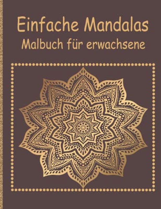 Einfache Mandalas Malbuch für erwachsene: Malbuch mit einfachen Mandala-Mustern für Kinder oder Erwachsene | Ein perfektes Geschenk