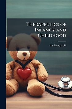 Therapeutics of Infancy and Childhood