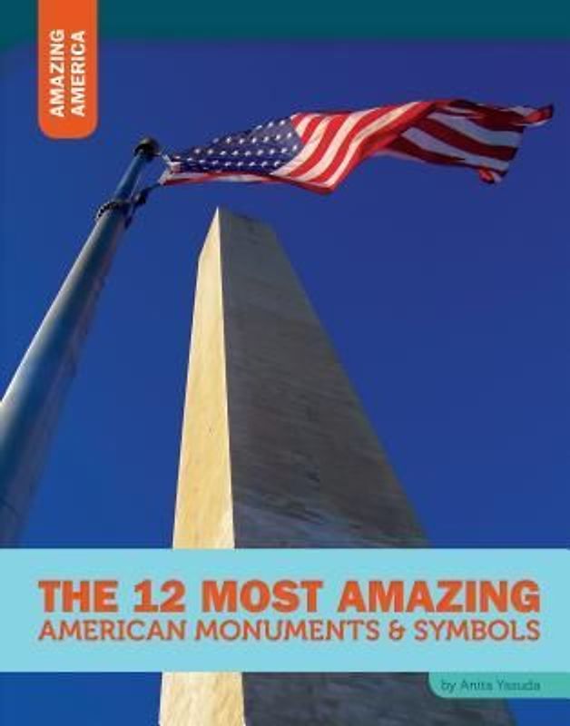The 12 Most Amazing American Monuments & Symbols