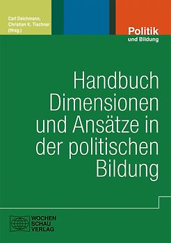Handbuch Dimensionen und Ansätze in der politischen Bildung