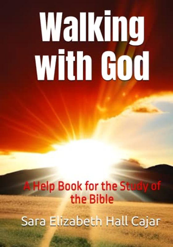 Walking with God: A Help Book for the Study of the Bible