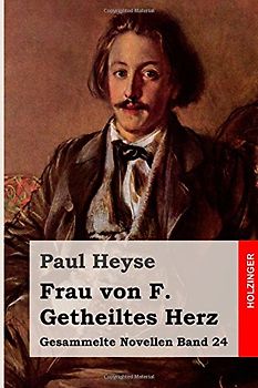 Frau von F. / Getheiltes Herz (Gesammelte Novellen, Band 24)