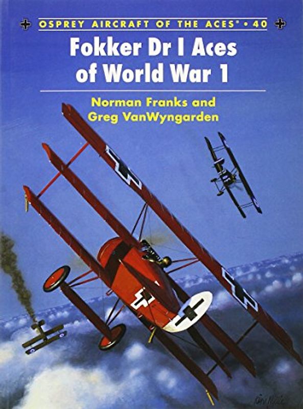 Fokker Dr I Aces of World War 1 (Aircraft of the Aces) - Franks, Norman