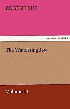 The Wandering Jew - Volume 11