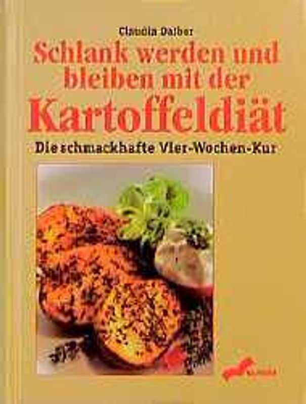 Schlank werden und bleiben mit der Kartoffeldiät. Die schmackhafte 4-Wochen-Kur