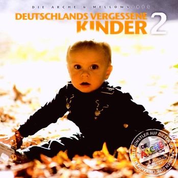 Die Arche & Mellowvibes Präsentieren - Deutschlands Vergessene Kinder 2