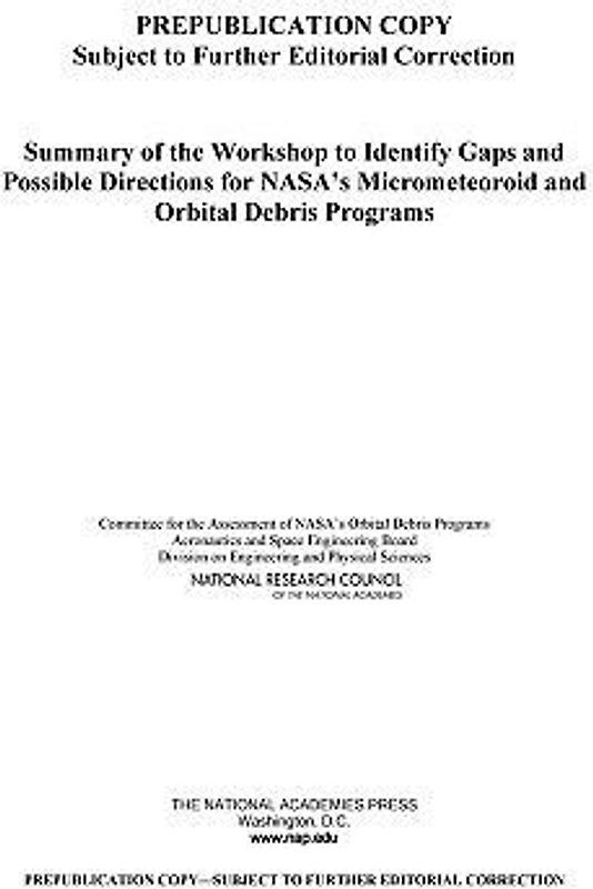Summary of the Workshop to Identify Gaps and Possible Directions for Nasa's Meteoroid and Orbital Debris Programs