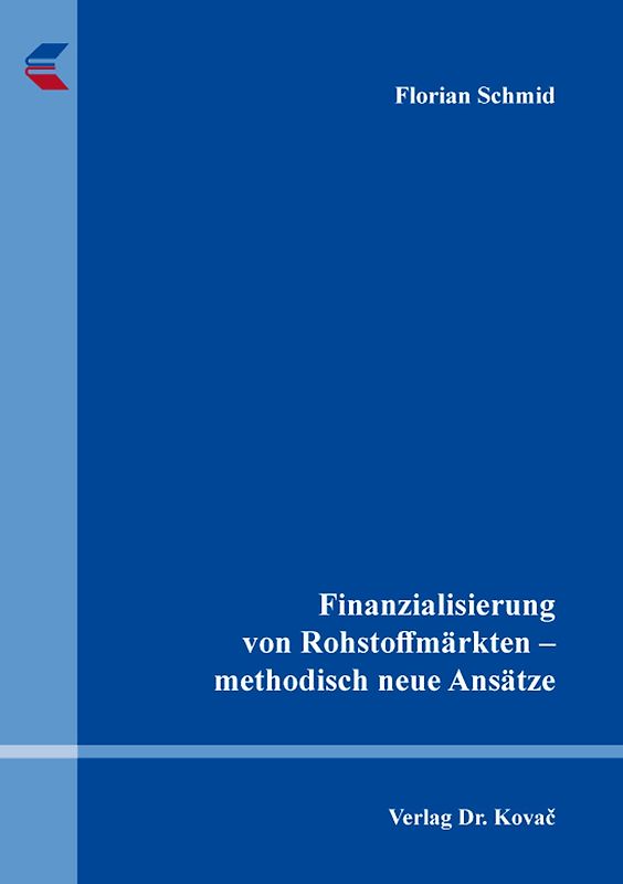 Finanzialisierung von Rohstoffmärkten – methodisch neue Ansätze
