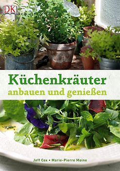 Küchenkräuter anbauen und genießen