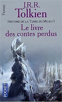 Histoire de la terre du milieu, tome 1 : Le Livre des contes perdus (Science Fiction) - Tolkien, J.R.R.