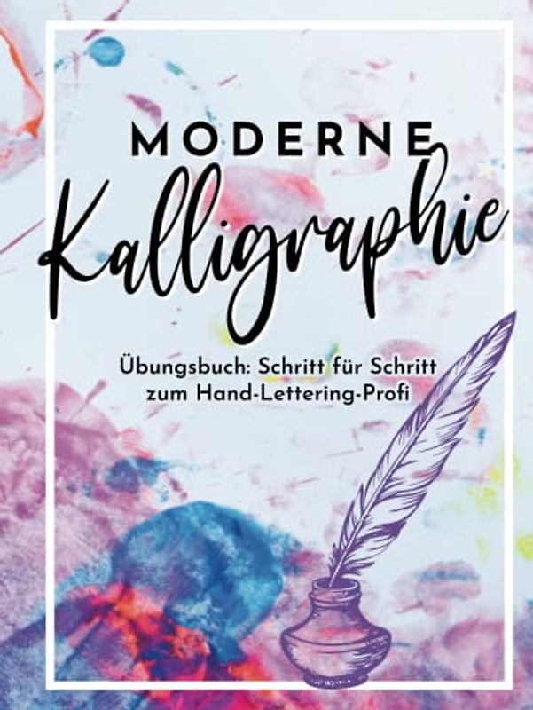 Moderne Kalligraphie: Hardcover Kalligraphie Übungsbuch für Anfänger und Fortgeschrittene. Lerne moderne Kalligraphie durch praktische Vorlagen und Übungspapier. 100 Seiten A4 Handlettering Buch
