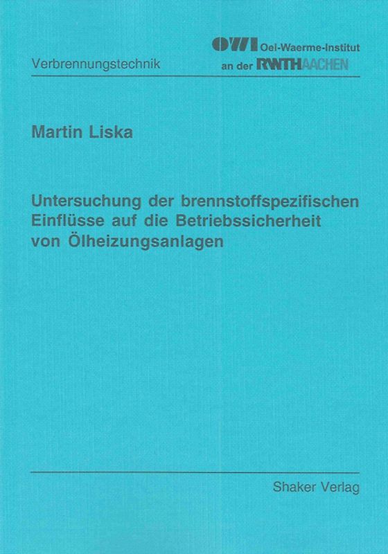 Untersuchung der brennstoffspezifischen Einflüsse auf die Betriebssicherheit von Ölheizungsanlagen