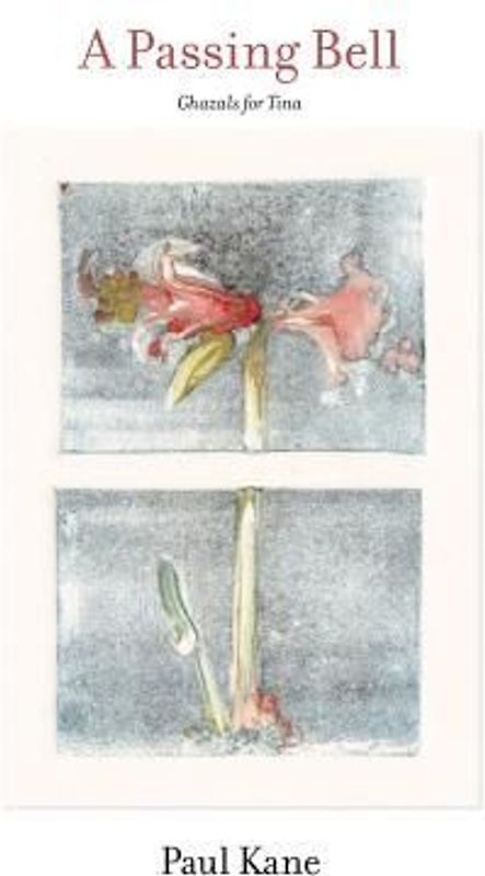 A Passing Bell: Ghazals for Tina