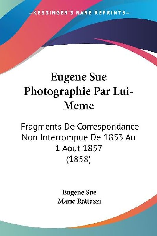 Eugene Sue Photographie Par Lui-Meme
