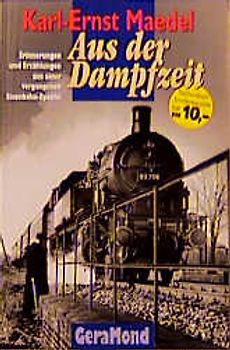 Aus der Dampfzeit. Geschichten und Erzählungen aus der guten alten Zeit des Dampfes