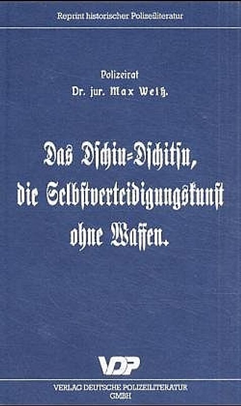 Polizei im Spiegel der Zeit. Wie sich die Zeiten ändern /Das Dschiu-Dschitsu,... / Das Dschiu-Dschitsu, die Selbstverteidigungskunst ohne Waffen