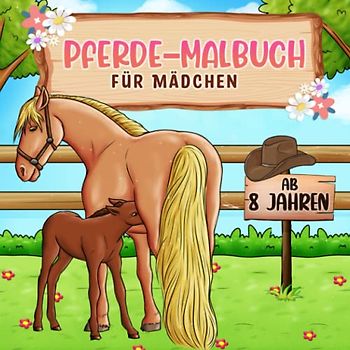 PFERDE-MALBUCH: Pferd Malbuch für Teenager Mädchen im Alter von 8 bis 12 Jahren - Geschenkidee Reitfan Pony-Reitstute Landschaft und Reitsport - schöne süße Pferde für Tierliebhaber