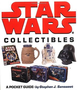 Star Wars Collectibles: A Pocket Guide - Stephen J. Sansweet