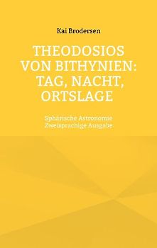 Theodosios von Bithynien: Tag, Nacht, Ortslage