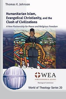 Humanitarian Islam, Evangelical Christianity, and the Clash of Civilizations