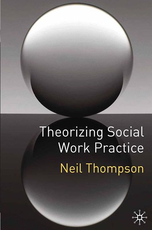 Theorizing Social Work Practice