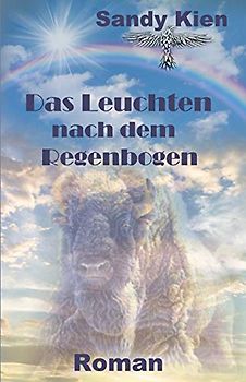 Das Leuchten nach dem Regenbogen