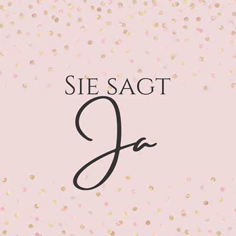 Sie sagt Ja JGA Gästebuch: JGA Erinnerungsalbum mit 50 Seiten für eure Glückwünsche, Fotos und vieles mehr | Gästebuch Jungesellinenabschied