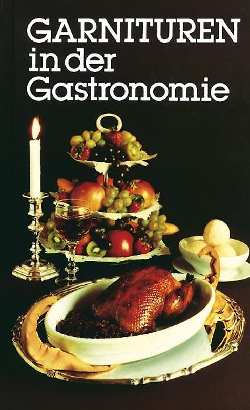 Garnituren in der Gastronomie von A - Z