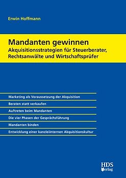 Mandanten gewinnen – Akquisitionsstrategien für Steuerberater, Rechtsanwälte und Wirtschaftsprüfer