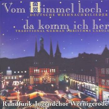 Rundfunk-Jugendchor Wernigerode - Vom Himmel Hoch,Da Komm Ich...