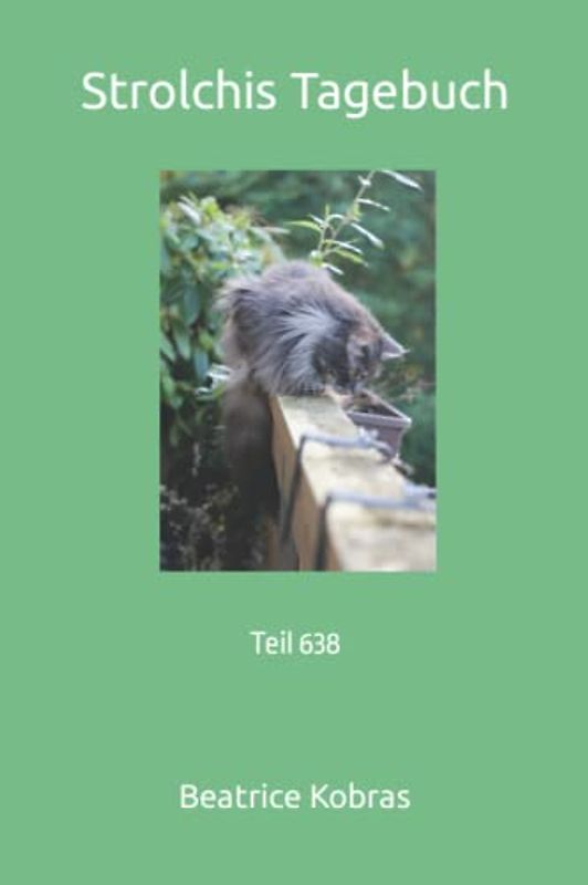 Strolchis Tagebuch: Teil 638