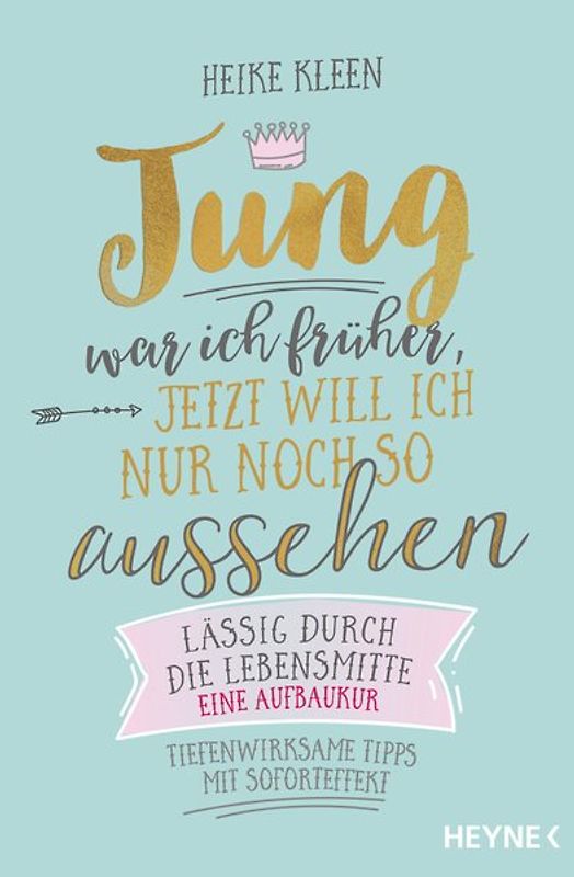 Jung war ich früher, jetzt will ich nur noch so aussehen