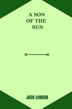 a son of the sun by Jack London
