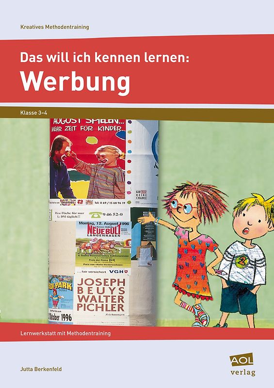 Das will ich kennen lernen: Werbung. Lernwerkstatt mit Methodentraining (3. und 4. Klasse)