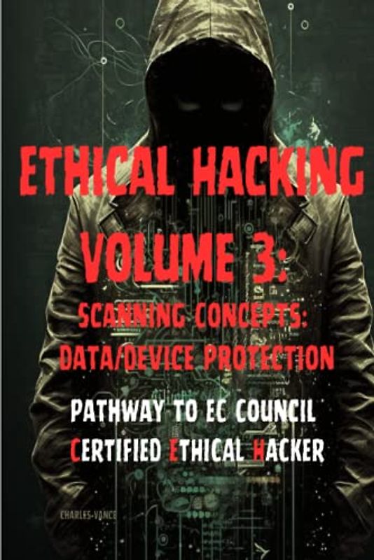 Ethical Hacking Volume 3: Scanning Concepts: Data/Device Protection