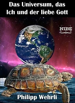 Das Universum, das Ich und der liebe Gott