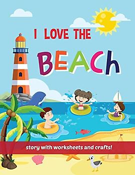 I Love The Beach -  Storybook with worksheets and crafts!