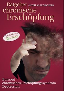 Andreas Ulmichers Ratgeber chronische Erschöpfung