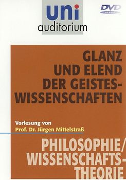 Glanz und Elend der Geisteswissenschaften (uni auditorium) Fachbereich: Philosophie / Wissenschaftstheorie DVD