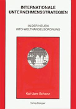 Internationale Unternehmensstrategien in der neuen WTO-Welthandelsordnung