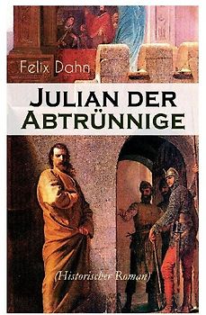 Julian der Abtrünnige (Historischer Roman)