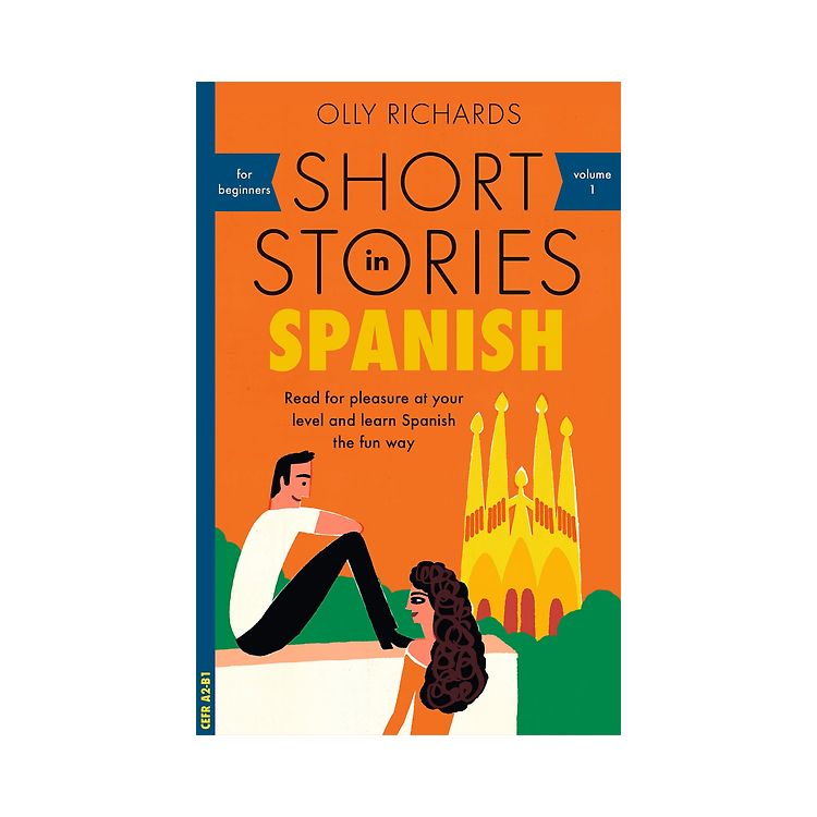 Short Stories in Spanish for Beginners: Read for pleasure at your level ...