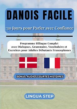 Danois Facile : 30 Jours pour Parler avec Confiance