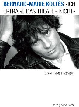 "Ich ertrage das Theater nicht"