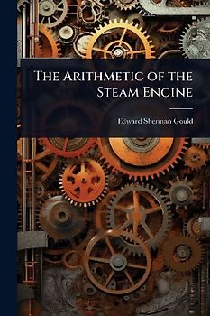 The Arithmetic of the Steam Engine
