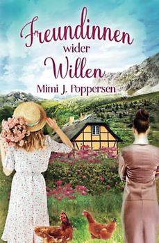 Freundinnen wider Willen: Humorvoller Roman