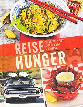 Reisehunger: Die besten Rezepte zwischen USA und Singapur - Nicole Stich [Gebundene Ausgabe]